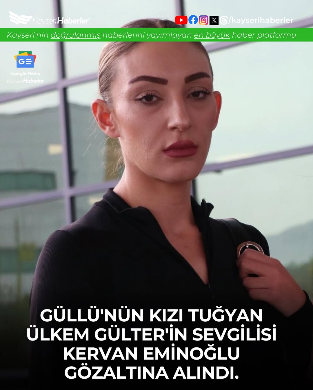 Kayseri'de Tuğyan Ülkem Gülter'in Sevgilisi Kervan Eminoğlu Cinayet Azmettirme Şüphesiyle Gözaltına Alındı