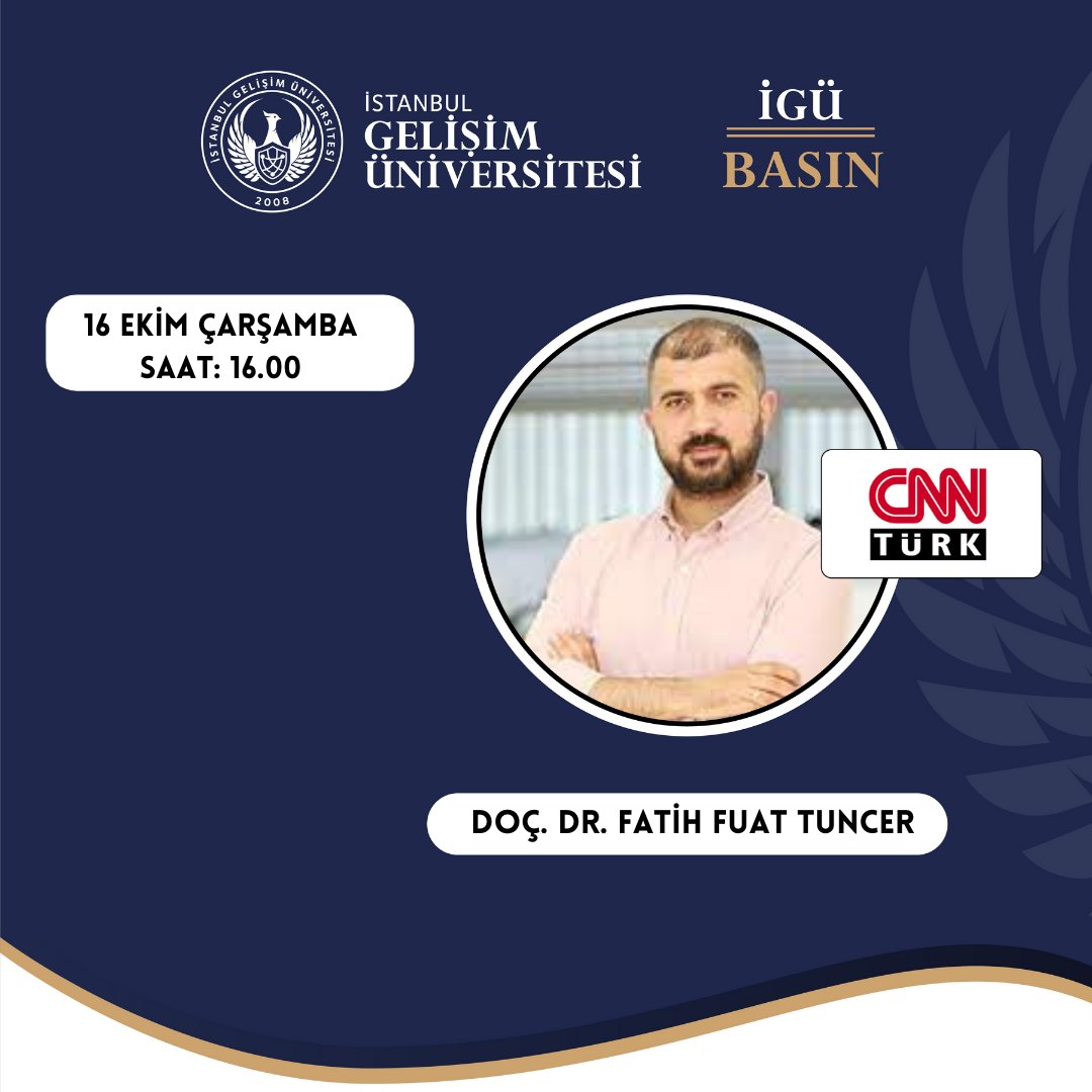 İstanbul Gelişim Üniversitesi'nde Öğretim Üyesi Doç. Dr. Fatih Fuat Tuncer, Uluslararası İlişkiler Konularını Ele Alacak