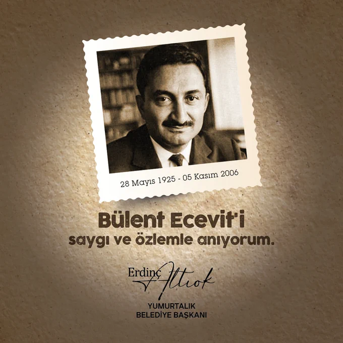 Yumurtalık Belediye Başkanı Erdinç Altıok, Bülent Ecevit'i Anma Mesajı Yayınladı