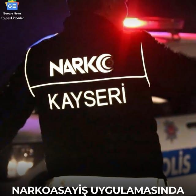 Kayseri'deki NARKOASAYİŞ Uygulaması: 832 Gram Uyuşturucu Ele Geçirildi