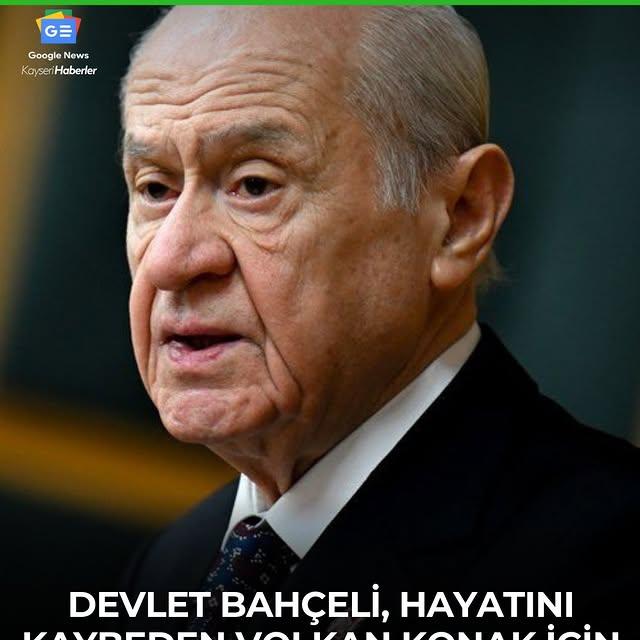 Volkan Konak'ın Ölümüyle Devlet Bahçeli Taziye Mesajı Yayımladı