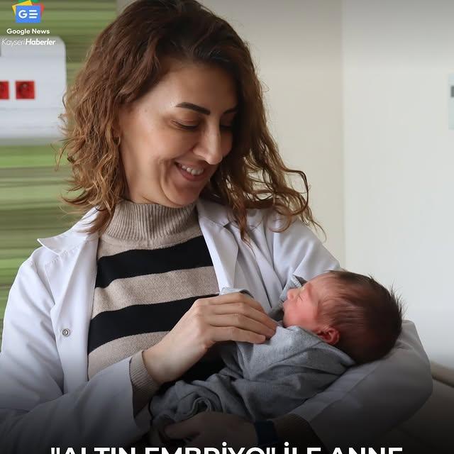 Kayseri'de Miyom ve Erken Menopoz Teşhisi Konulan Kadın, Altın Embriyo ile Anne Oldu