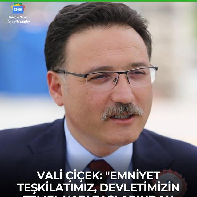 Kayseri Valisi Çiçek'ten 10 Nisan Polis Haftası Mesajı