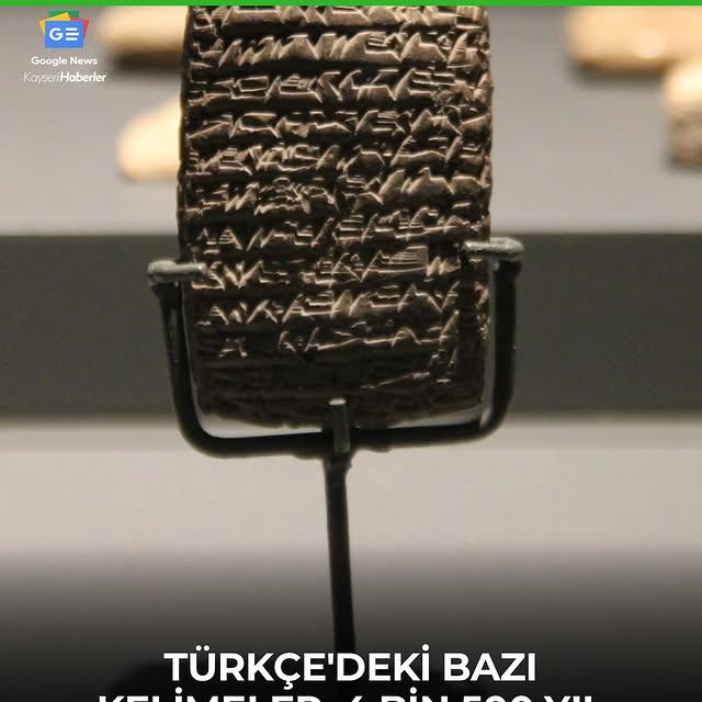 Kültepe Kazıları: 4500 Yıllık Tabletlerde Günümüz Türkçesi İzleri