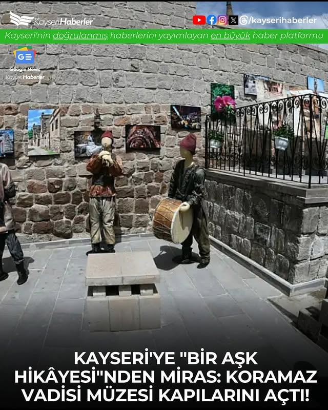 Koramaz Vadisi'nde Aşk Hikayesi Canlandı: Kayseri'ye Yeni Bir Müze Katıldı