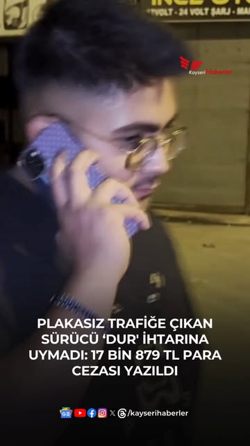 Kayseri'de Plakasız Araç Kullanan ve Polisten Kaçan Sürücüye Ağır Ceza