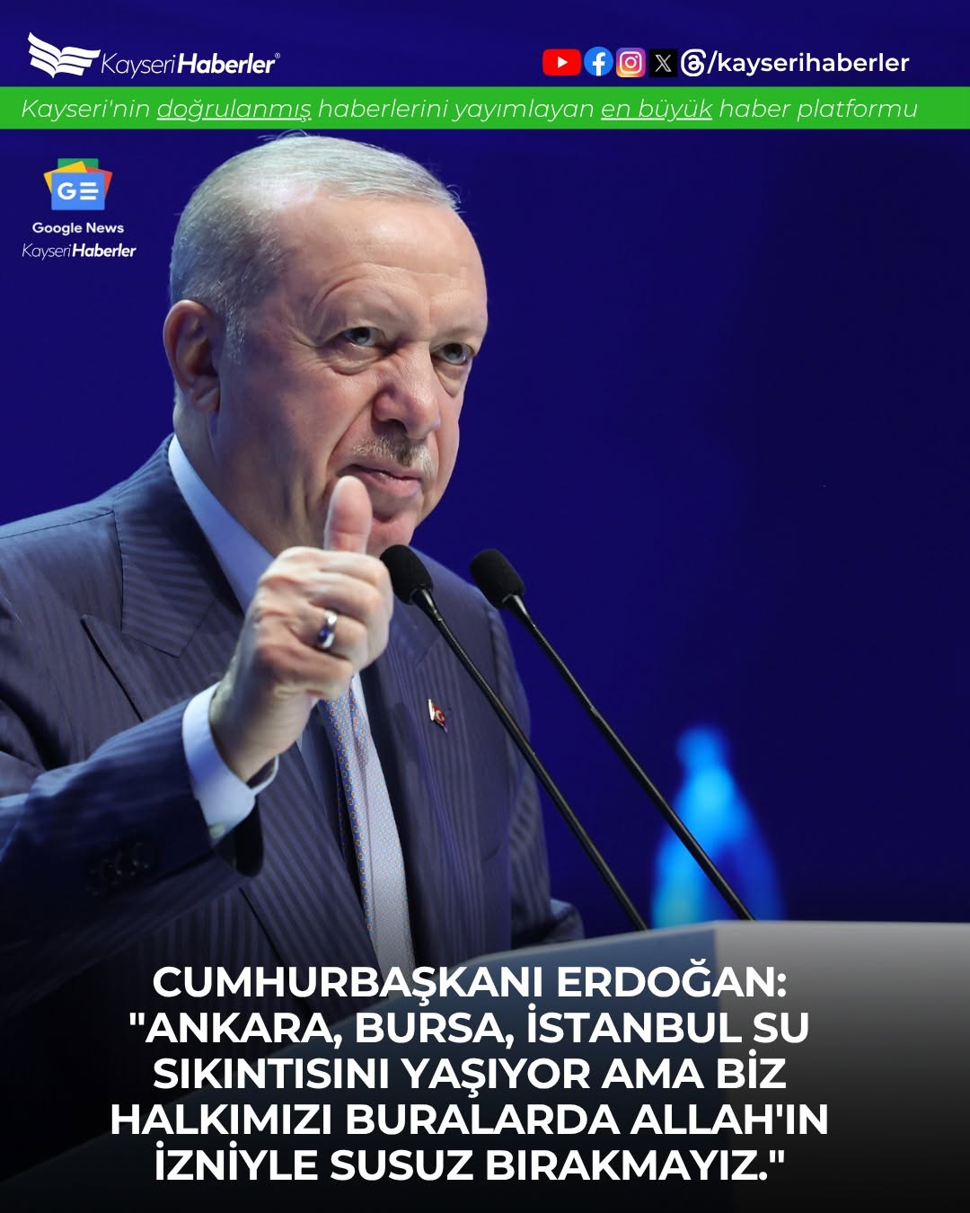 Kayseri'de Su Sıkıntısı Yaşanmazken Cumhurbaşkanı Erdoğan'dan Diğer İllere Güvence